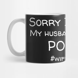 Sorry I'm Late. My Husband Had To Poop. Mug